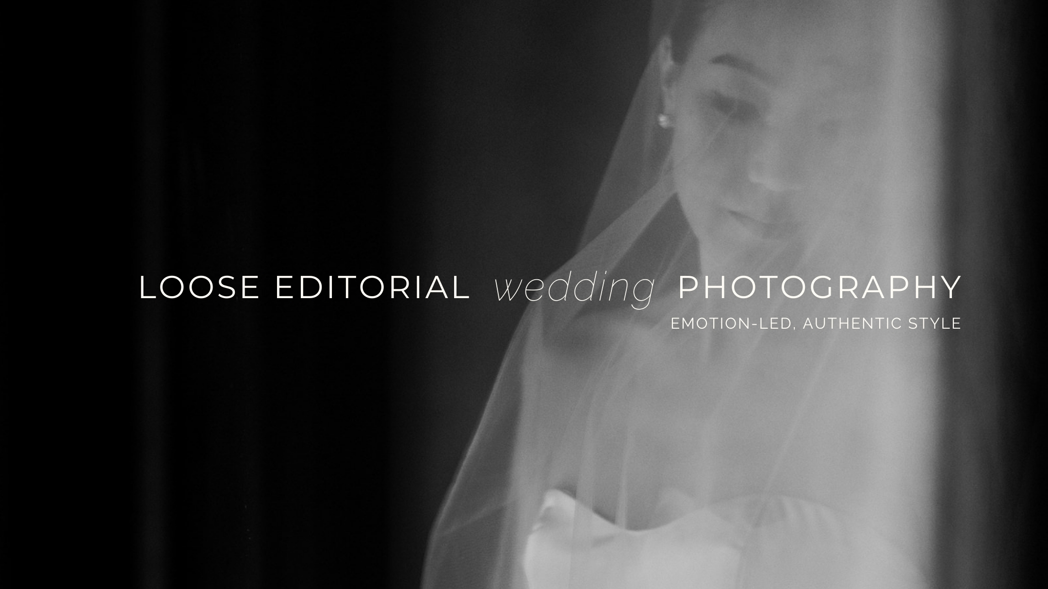 A black and white portrait of a bride looking down through her veil, overlaid with the words loose editorial wedding photography, emotion led, authentic style.