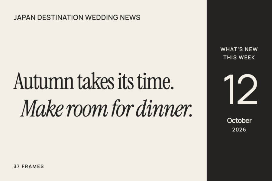 Japan Destination Wedding News, 12 October 2026: autumn takes its time, make room for dinner.
